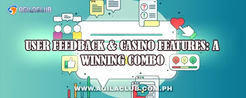 User Feedback & Casino Features: A Winning Combo